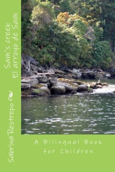 Sam's creek: A bilingual Spanish ? English book for children