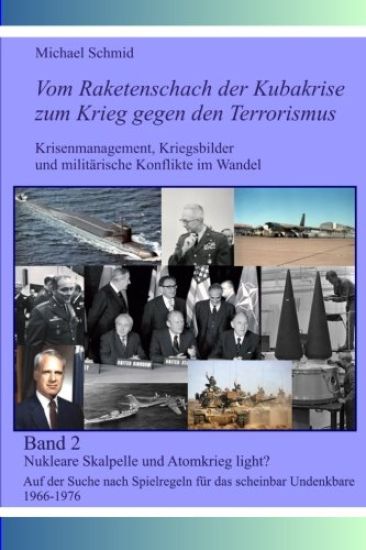 Nukleare Skalpelle und Atomkrieg light?: Auf der Suche nach Spielregeln für das scheinbar Undenkbare 1966-1976