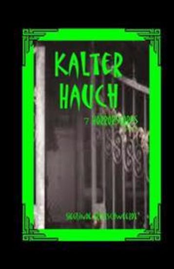 Kalter Hauch: 7 Horrorstories
