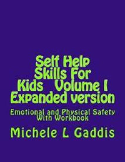 Self Help Skills For Kids - Epanded Version: Emotional and Physical Safety