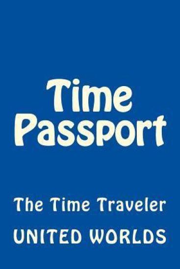 Time Passport: The Time Traveler