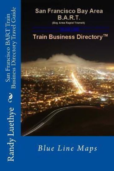 San Francisco BART Train Business Directory Travel Guide: Blue Line Maps