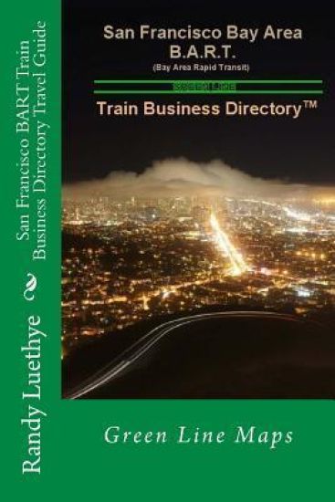 San Francisco BART Train Business Directory Travel Guide: Green Line Maps