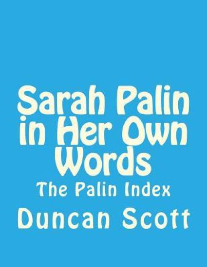 Sarah Palin in Her Own Words: The Palin Index