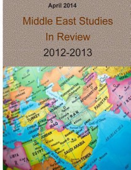 April 2014: Middle East Studies In Review 2012-2013