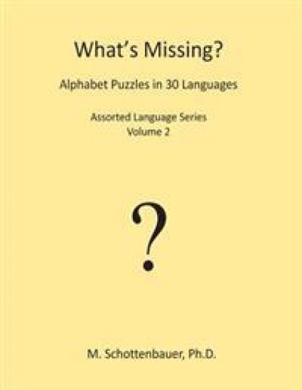 What's Missing? Alphabet Puzzles in 30 Languages: Assorted Language Series: Volume 2