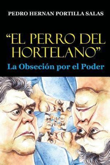 "El Perro del Hortelano": La Obsesion por el Poder