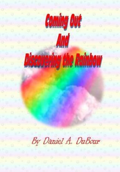 Coming Out and Discovering the Rainbow: Revised Edition