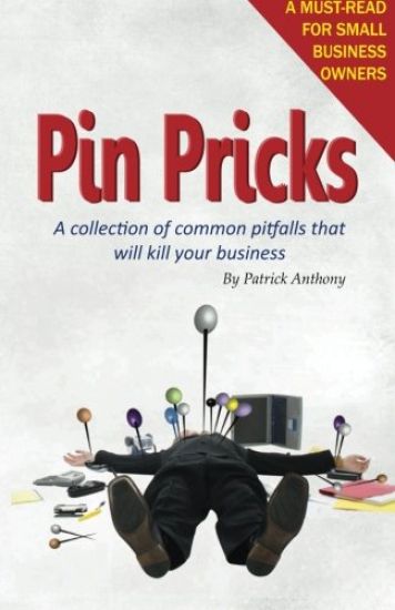 Pin Pricks: A collection of common pitfalls that Will kill your business