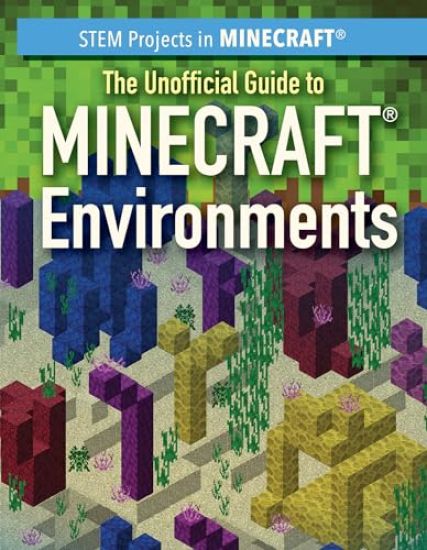 The Unofficial Guide to Minecraft(r) Environments