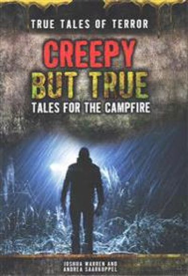 Creepy But True: Tales for the Campfire