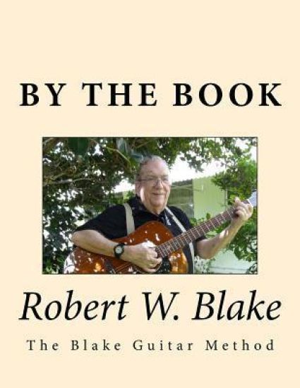 By The Book: (The Blake Guitar Method) aka/Pithy Guitar