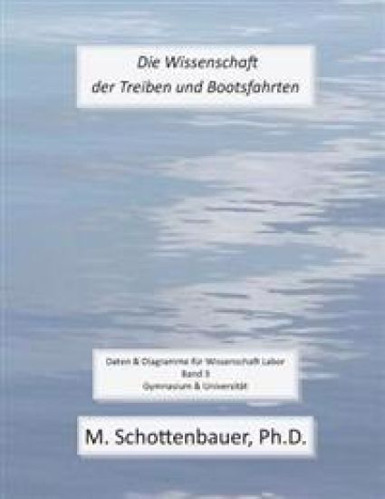 Die Wissenschaft der Treiben und Bootsfahrten: Daten & Diagramme für Wissenschaft Labor: Band 3