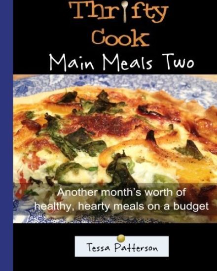 Thrifty Cook Main Meals Two: Another month's worth of healthy, hearty meals on a budget