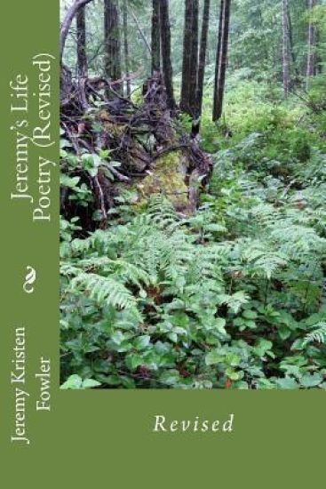 Jeremy's Life Poetry (Revised): Revised