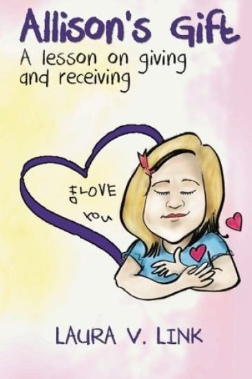 Allison's Gift: A lesson on giving and receiving