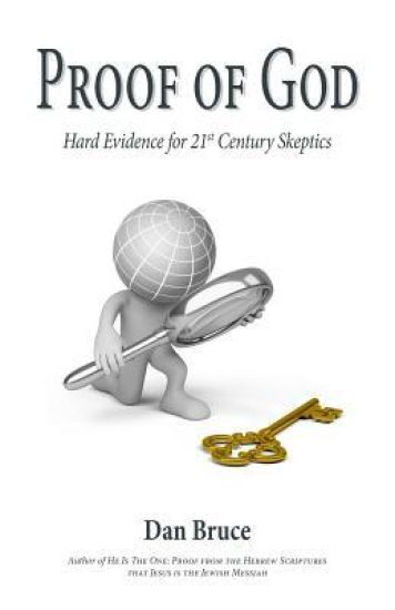 Proof of God: Hard Evidence for 21st Century Skeptics