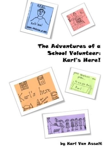 The Adventures of a School Volunteer: Karl's Here!