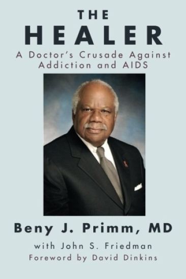 The Healer: A Doctor's Crusade Against Addiction and AIDS