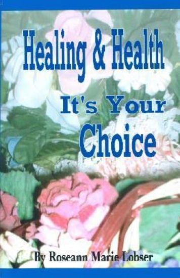 Healing and Health, It's Your Choice