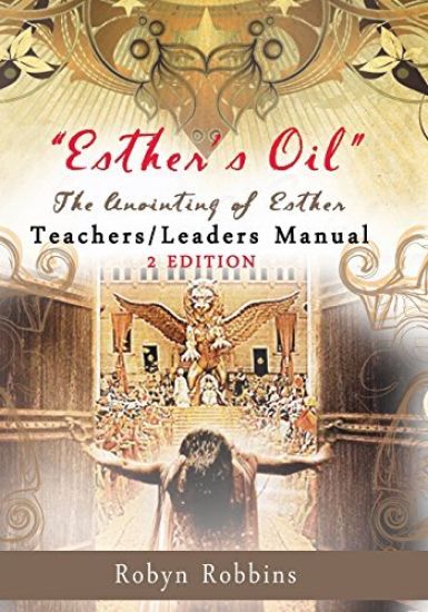 Esther's Oil: The Anointing of Esther Teachers/Leaders Manual: Teachers/Leaders Manual