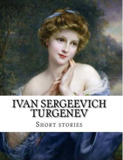 Ivan Sergeevich Turgenev, short stories