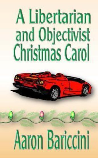 A Libertarian and Objectivist Christmas Carol