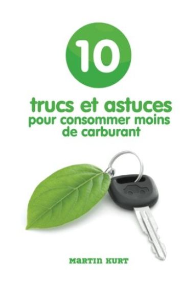 10 trucs et astuces pour consommer moins de carburant