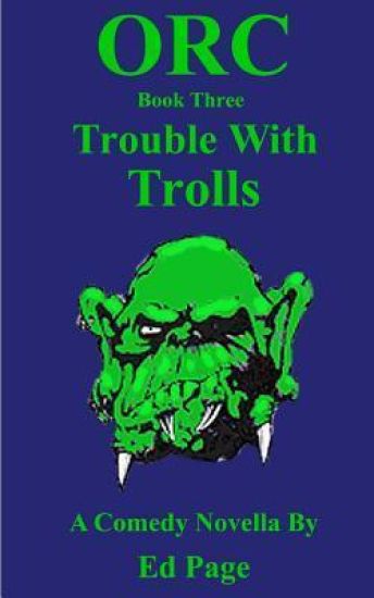 Orc: Trouble With Trolls
