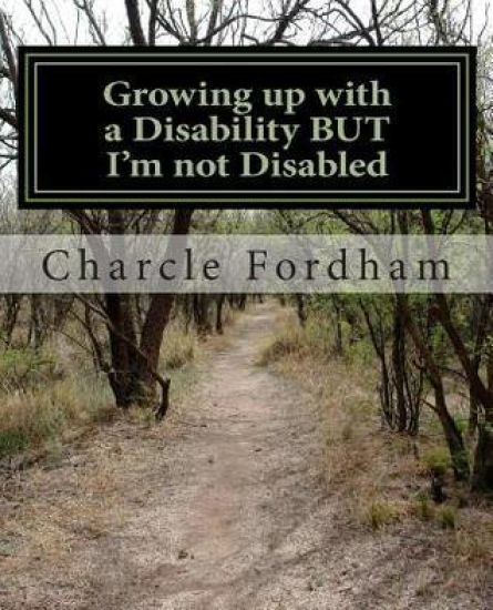 Growing up with a Disability BUT I'm not Disabled