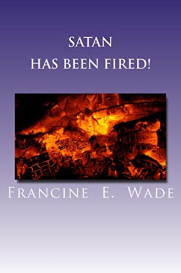 Satan Has Been Fired: And His Imps are unemployed