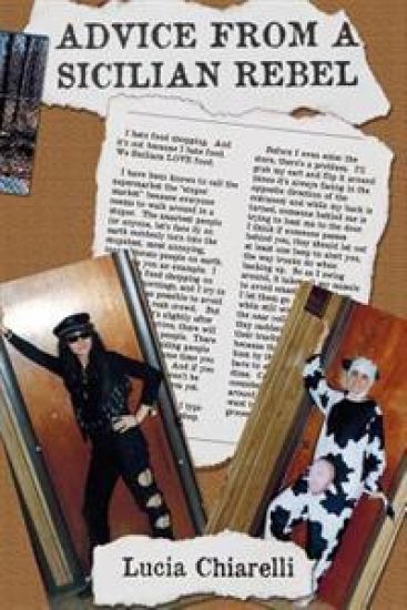 Advice From A Sicilian Rebel: Provided By Lucia T. Chiarelli