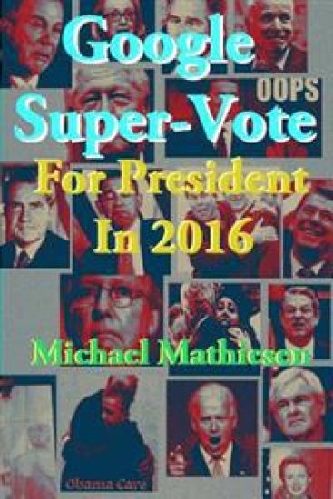 Google Super-Vote For President In 2016: Google Images of a New World