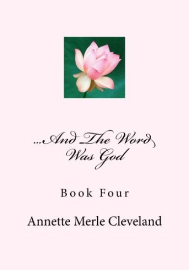 ...And The Word Was God: Book Four