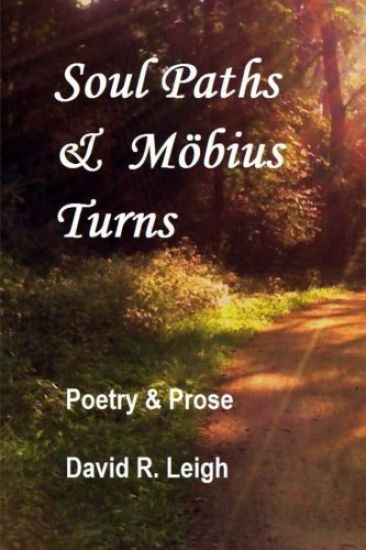 Soul Paths & Möbius Turns: Poetry & Prose