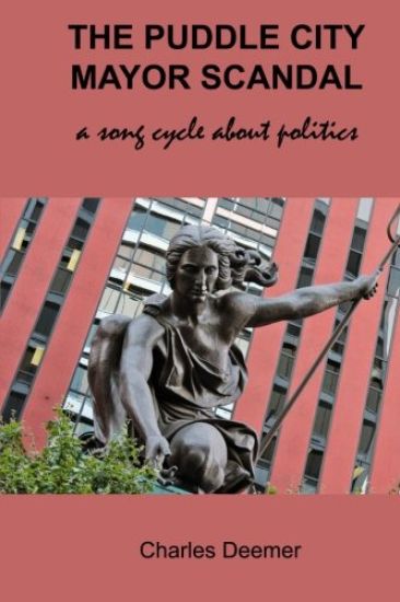 The Puddle City Mayor Scandal: a song cycle about politics