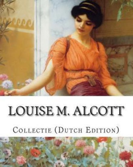 Louise M. Alcott, Collectie (Dutch Edition)