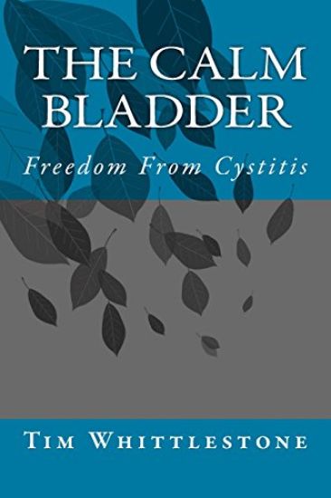 The Calm Bladder: Freedom From Cystitis