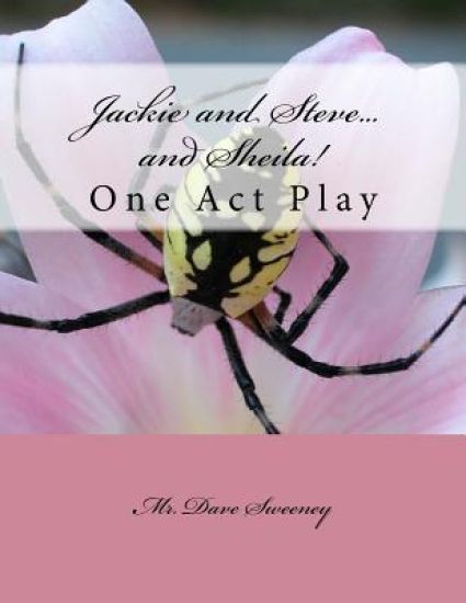 Jackie and Steve...and Sheila!: One Act Play