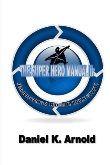 The Super Hero Manual II: Facilitating A Hideout Bible Study