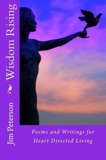 Wisdom Rising: Poems and Writings for Heart Directed Living