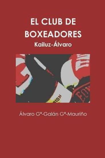 El Club De Boxeadores: The name of Kailuz-Alvaro