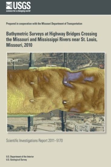 Bathymetric Surveys at Highway Bridges Crossing the Missouri and Mississippi Rivers near St. Louis, Missouri, 2010