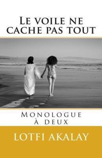 Le voile ne cache pas tout: Monologue a deux