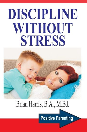Discipline Without Stress: Proven Tips + Strategies To Improve Your Child's Behavior