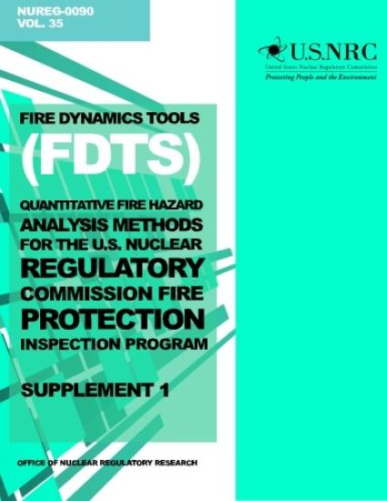 Fire Dynamics Tools (FDT) Quantitative Fire Hazard Analysis Methods for the U.S. Nuclear Regulatory Commission Fire Protection Inspection Program: Sup