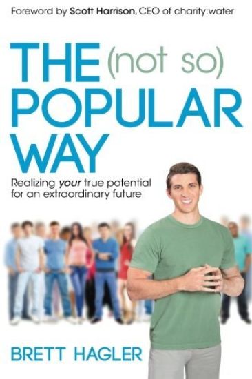 The (not so) Popular Way: Realizing Your True Potential for an Extraordinary Future