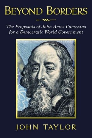 Beyond Borders: The Proposals of John Amos Comenius for a Democratic World Government