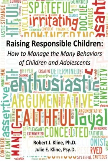 Raising Responsible Children: How to Manage the Many Behaviors of Children and Adolescents
