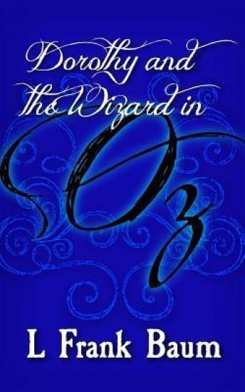 Dorothy and the Wizard in Oz: Original and Unabridged
